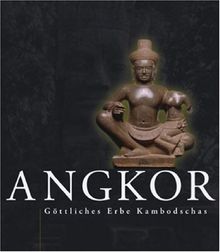 Angkor - Göttliches Erbe Kambodschas