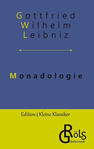 Monadologie: Die Monadenlehre (Edition Kleine Klassiker - Hardcover)