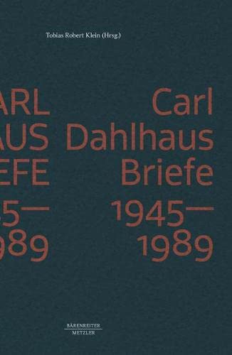 Carl Dahlhaus: Briefe 1945-1989