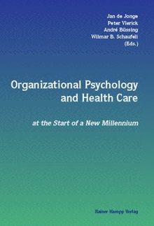 Organizational Psychology and Health Care at the Start of a New Millennium