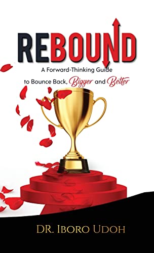 Rebound: A Forward-Thinking Guide to Bounce Back, Bigger and Better