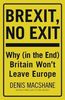 Brexit, No Exit: Why (in the end) Britain Won't Really Leave Europe