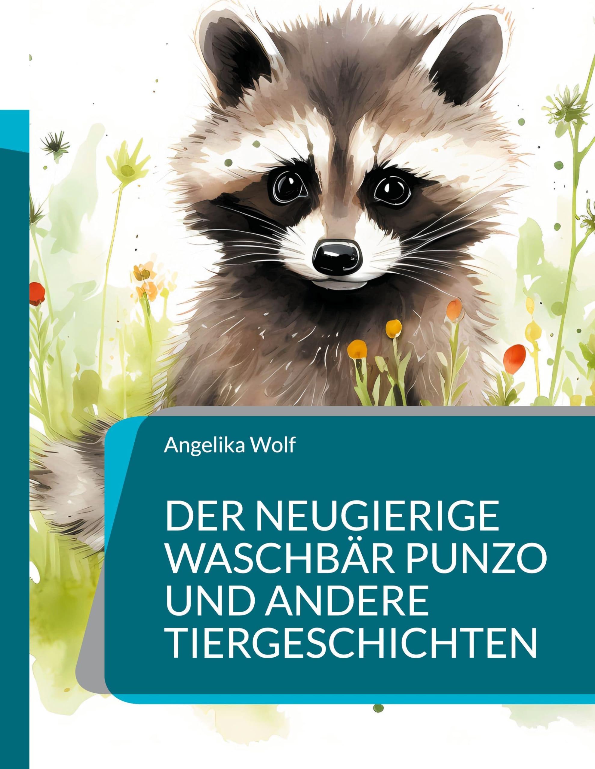 Der neugierige Waschbär Punzo und andere Tiergeschichten: Erzählungen für Kinder zum Vorlesen oder Selbstlesen für Groß und Klein