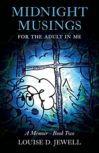Midnight Musings for the Adult in Me: A Memoir - Book Two