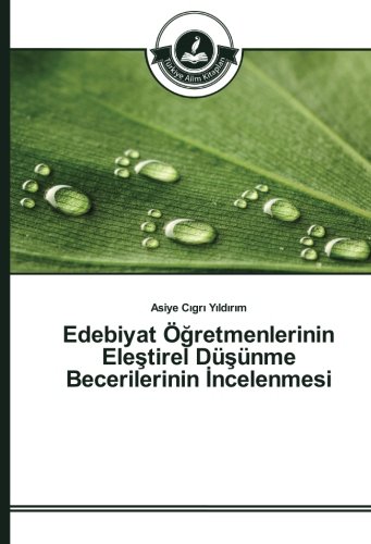 Edebiyat Öğretmenlerinin Eleştirel Düşünme Becerilerinin İncelenmesi
