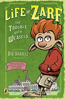 Life of Zarf: The Trouble with Weasels