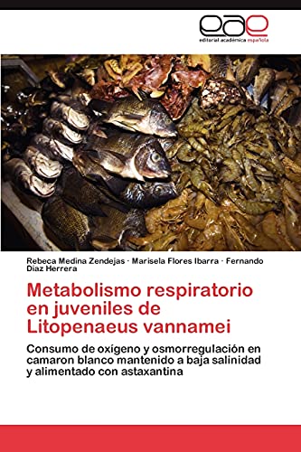 Metabolismo respiratorio en juveniles de Litopenaeus vannamei: Consumo de oxígeno y osmorregulación en camaron blanco mantenido a baja salinidad y alimentado con astaxantina
