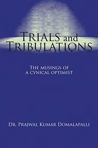 TRIALS AND TRIBULATIONS: The musings of a cynical optimist