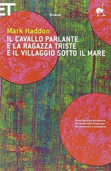 Il cavallo parlante e la ragazza triste e il villaggio sotto il mare. Testo inglese a fronte