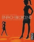 Einfach becircend: Die Typologie weiblichen Erfolgs