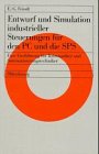 Entwurf und Simulation industrieller Steuerungen für den PC und die SPS: Eine Einführung für Informatiker und Automatisierungstechniker