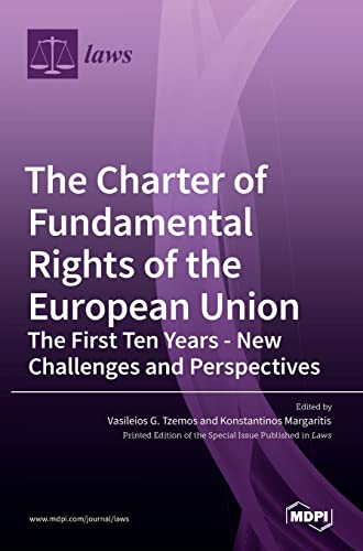 The Charter of Fundamental Rights of the European Union: The First Ten Years - New Challenges and Perspectives