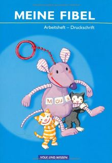 Meine Fibel - Aktuelle Ausgabe: Arbeitsheft in Druckschrift