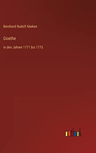 Goethe: in den Jahren 1771 bis 1775