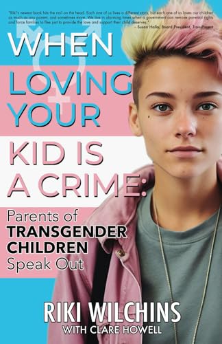 When Loving Your Kid is a Crime: Parents of Transgender Children Speak Out