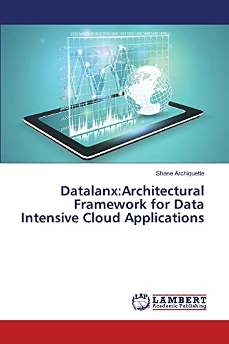 Datalanx:Architectural Framework for Data Intensive Cloud Applications