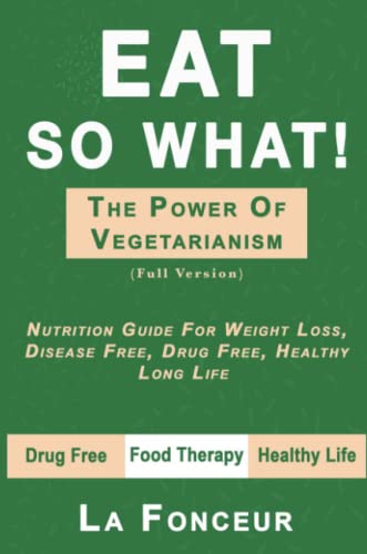 Eat So What! The Power of Vegetarianism (Author Signed copy)