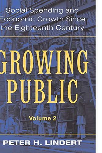 Growing Public: Social Spending and Economic Growth since the Eighteenth Century: Volume 2, Further Evidence: Social Spending and Economic Growth Since the Eighteenth Century