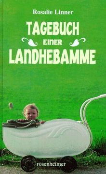 Tagebuch einer Landhebamme 1943 - 1980. Sonderausgabe