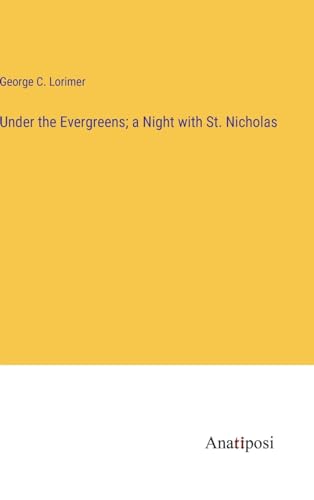 Under the Evergreens; a Night with St. Nicholas