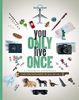 You Only Live Once: A Lifetime of Experiences for the Explorer in All of Us (Lonely Planet)