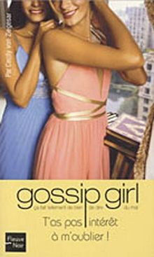 Gossip girl. Vol. 11. T'as pas intérêt à m'oublier