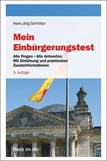 Mein Einbürgerungstest: Alle Fragen - Alle Antworten (Beck im dtv)