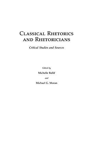 Classical Rhetorics and Rhetoricians: Critical Studies and Sources