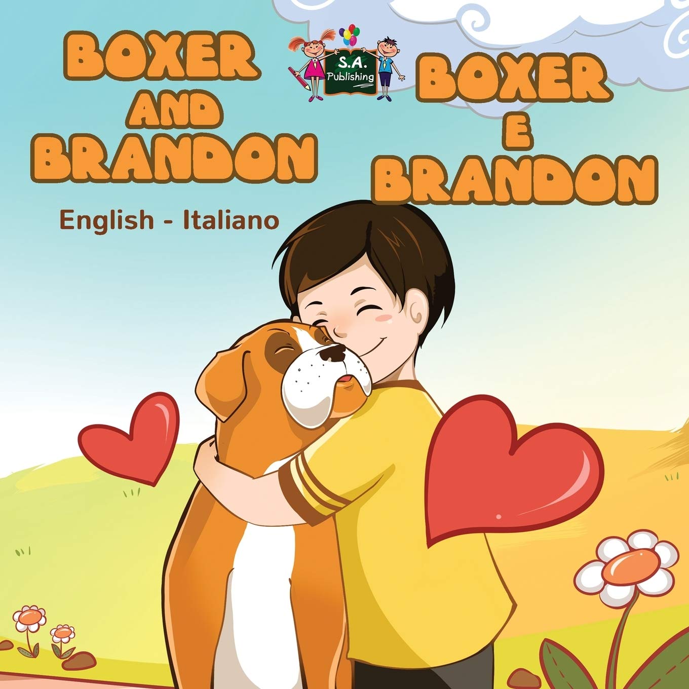 Boxer and Brandon Boxer e Brandon (bilingual italian, Children's book Italian): Childrens Italian, italian kids books, libri per bambini: English ... Italian Bilingual Collection, Band 12)