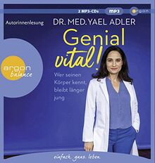 Genial vital!: Wer seinen Körper kennt, bleibt länger jung | Die SPIEGEL-Bestseller-Autorin und Ärztin über gesundes Älterwerden