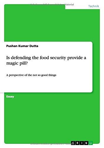 Is defending the food security provide a magic pill?: A perspective of the not so good things