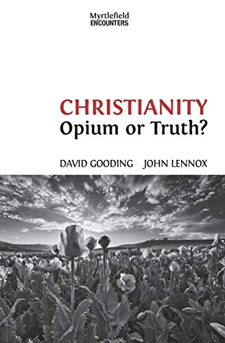 David Gooding Christianity, Opium Or Truth? (Myrtlefield Encounters, Band 3)