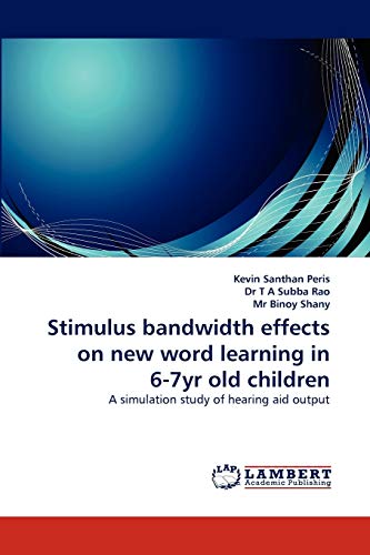 Stimulus bandwidth effects on new word learning in 6-7yr old children: A simulation study of hearing aid output