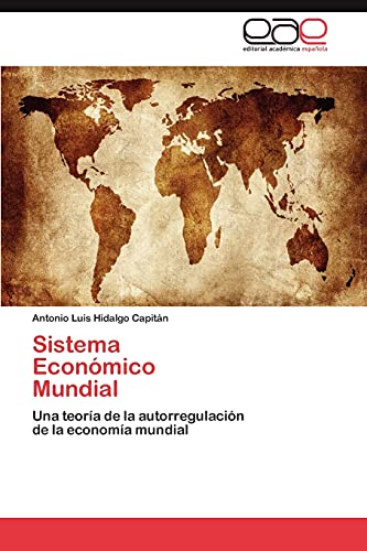 Sistema Económico Mundial: Una teoría de la autorregulación de la economía mundial