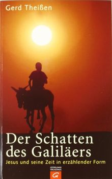 Der Schatten des Galiläers. Historische Jesusforschung in erzählender Form. Sonderausgabe