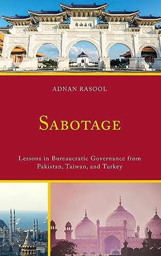 Sabotage: Lessons in Bureaucratic Governance from Pakistan, Taiwan, and Turkey