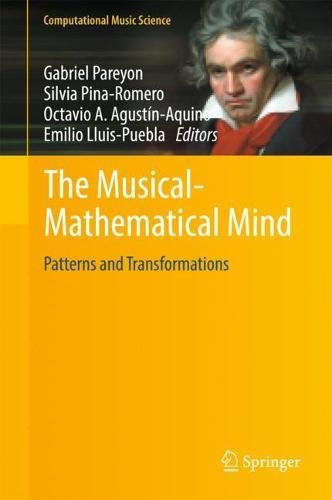 The Musical-Mathematical Mind: Patterns and Transformations (Computational Music Science)