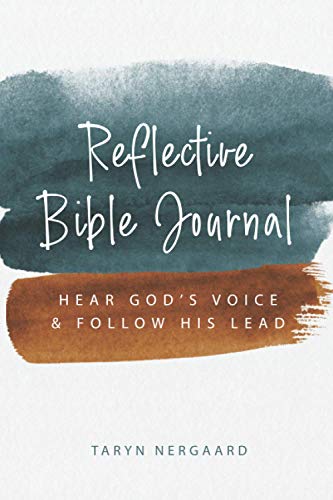 Reflective Bible Journal: Hear God's Voice & Follow His Lead: Hear God's Voice and Follow His Lead