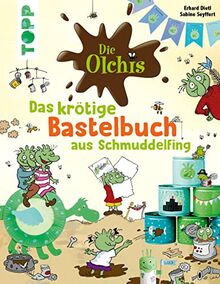 Die Olchis. Das krötige Bastelbuch aus Schmuddelfing: Lustige Bastelideen mit den Olchis