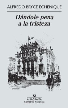 Dandole Pena a la Tristeza (Narrativas hispánicas, Band 510)