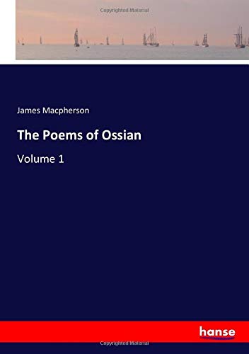 The Poems of Ossian: Volume 1