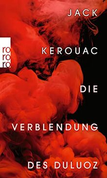 Die Verblendung des Duluoz: Eine abenteuerliche Erziehung 1935 - 1946