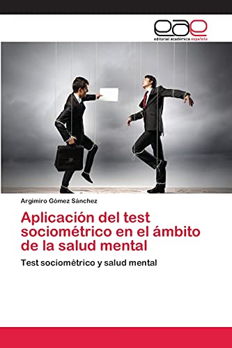 Aplicación del test sociométrico en el ámbito de la salud mental: Test sociométrico y salud mental