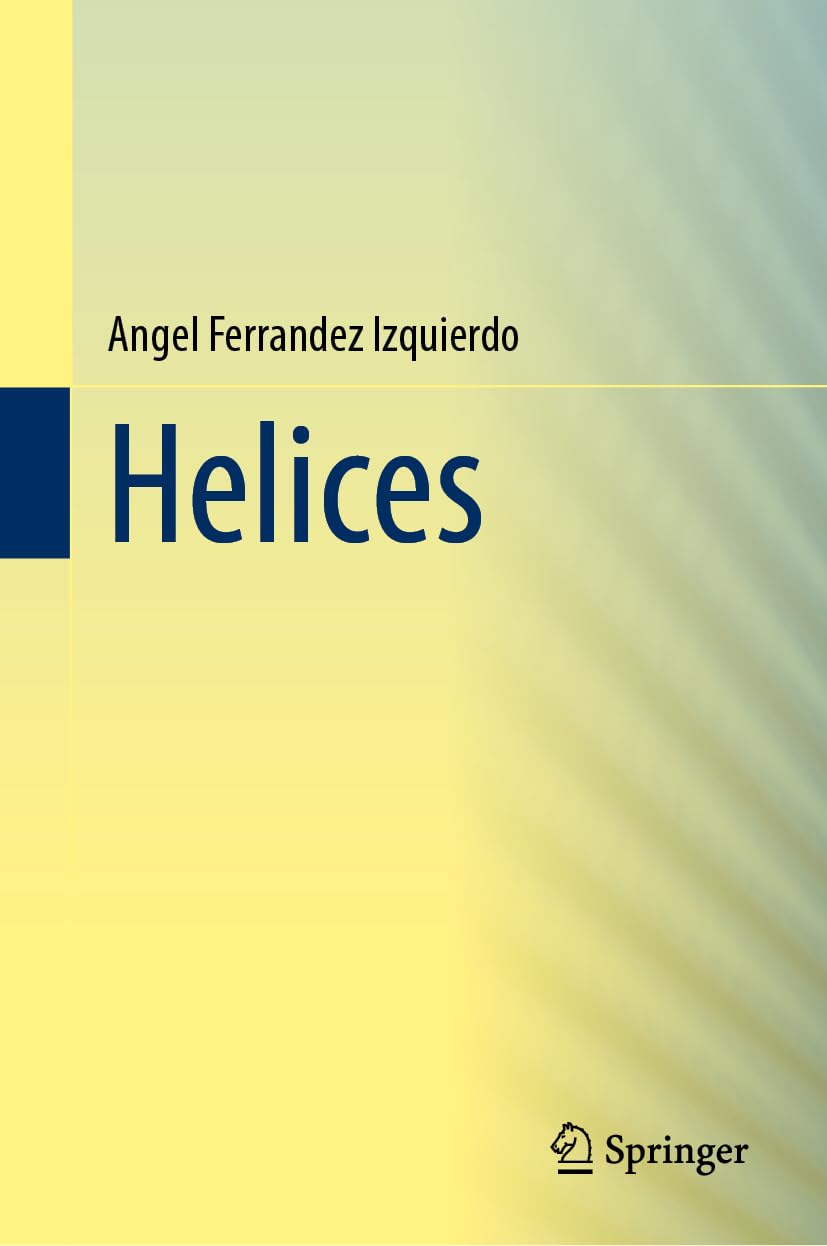 Helices (RSME Springer Series, 16)