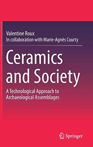 Ceramics and Society: A Technological Approach to Archaeological Assemblages