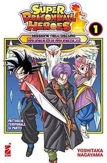 Missione Nell'oscuro Mondo Demoniaco. Super Dragon Ball Heroes. Vol. 1: Pattuglia Temporale, Si Parte!