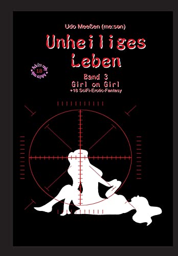 Unheiliges Leben: Band 3 - Girl on Girl