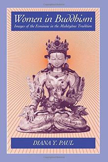 Women in Buddhism: Images of the Feminine in the Mahayana Tradition