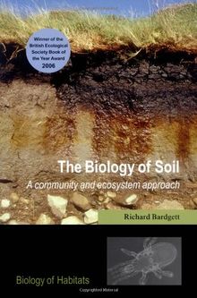 The Biology of Soil: A Community and Ecosystem Approach (Biology of Habitats)