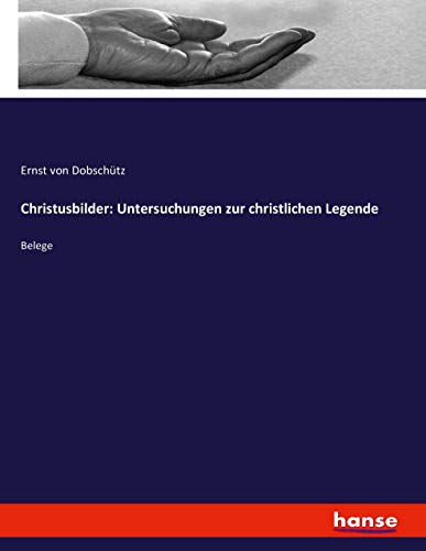 Christusbilder: Untersuchungen zur christlichen Legende: Belege